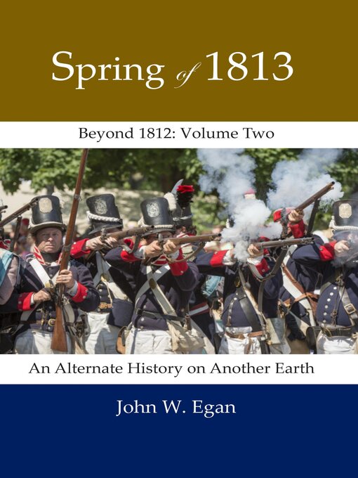 Title details for Spring of 1813 by John W Egan - Available